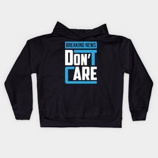 Breaking News I Don't Care Kids Hoodie